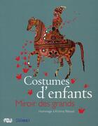 Couverture du livre « Costumes d'enfants ; miroir des grands ; hommage à Krishna Riboud » de  aux éditions Reunion Des Musees Nationaux