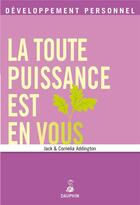 Couverture du livre « La toute puissance est en vous » de Jack Addington et Cornelia Addington aux éditions Dauphin