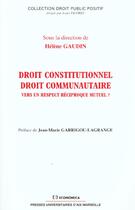 Couverture du livre « Droit Constitutionnel Droit Communautaire ; Vers Un Respect Constitutionnel Reciproque » de Helene Gaudin aux éditions Economica