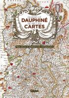 Couverture du livre « Quand le Dauphiné se met en cartes ; trois siècles de représentation cartographique » de Viallet aux éditions Glenat