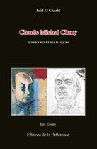 Couverture du livre « Claude michel cluny - des figures et des masques » de Jalel El Gharbi aux éditions La Difference
