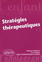 Couverture du livre « Stratégies thérapeutiques » de Stephane Bourcet et Yves Tyrode aux éditions Ellipses