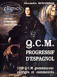 Couverture du livre « QCM progressif d'espagnol ; 1200 QCM grammaticaux corrigés et commentés » de Keramidas aux éditions Ellipses