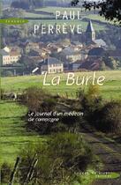 Couverture du livre « La Burle ; le journal d'un médecin de campagne » de Paul Perreve aux éditions Succes Du Livre