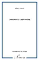 Couverture du livre « CARREFOURS DES UTOPIES » de Joscelyn Alcindor aux éditions L'harmattan
