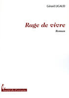 Couverture du livre « Rage de vivre » de Gerard Ligaud aux éditions Societe Des Ecrivains