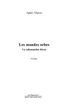 Couverture du livre « Les mondes orbes » de Agnès Alquier aux éditions Editions Le Manuscrit