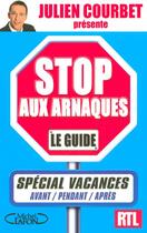 Couverture du livre « Stop aux arnaques - special vacances » de Julien Courbet aux éditions Michel Lafon
