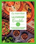 Couverture du livre « La cuisine orientale : 60 recettes du Maghreb et du Proche-Orient » de Marmiton aux éditions Michel Lafon Et Marmiton