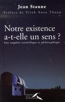 Couverture du livre « Notre existence a-t-elle un sens ? » de Jean Staune aux éditions Presses De La Renaissance