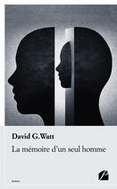 Couverture du livre « La memoire d'un seul homme » de Watt David G. aux éditions Editions Du Panthéon