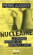 Couverture du livre « Alerte : nucléaire : la grande méprise des anti-nucléaires » de Audigier Pierre aux éditions Hugo Document