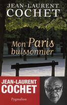 Couverture du livre « Mon Paris buissonnier » de Jean-Laurent Cochet aux éditions Pygmalion