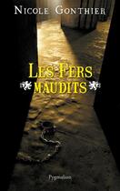 Couverture du livre « Les fers maudits » de Nicole Gonthier aux éditions Pygmalion