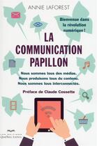 Couverture du livre « La communication papillon » de Annie Laforest aux éditions Les Éditions Québec-livres