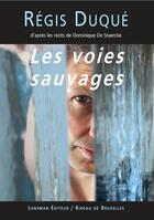 Couverture du livre « Les voies sauvages » de Regis Duque aux éditions Lansman