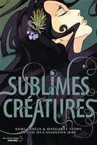 Couverture du livre « Sublimes créatures » de Margareth Stohl et Kami Garcia aux éditions Pika