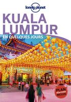 Couverture du livre « Kuala Lumpur (édition 2017) » de Collectif Lonely Planet aux éditions Lonely Planet France