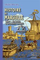 Couverture du livre « Histoire de Marseille (T1 : des origines au rattachement à la France) » de Amedee Boudin aux éditions Editions Des Regionalismes