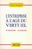 Couverture du livre « L'entreprise à l'âge du virtuel » de Michael Malone et W. Davidow aux éditions Maxima