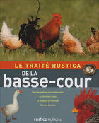 Couverture du livre « Le traité rustica de la basse-cour » de Jean-Claude Periquet aux éditions Rustica