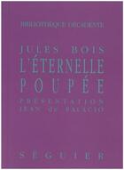 Couverture du livre « L'éternelle poupée » de Jules Bois aux éditions Seguier