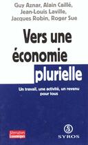 Couverture du livre « Vers une economie plurielle » de Aznar/Caille aux éditions Syros