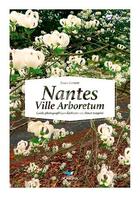Couverture du livre « Nantes : ville arboretum » de Garnett James aux éditions D'orbestier