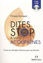 Couverture du livre « Dites stop à vos acouphènes » de Philippe Barraque aux éditions Josette Lyon