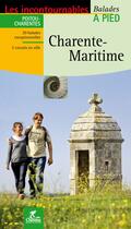 Couverture du livre « LES INCONTOURNABLES BALADES A PIED ; Charente-Maritime » de  aux éditions Chamina