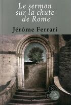 Couverture du livre « Le sermon sur la chute de Rome » de Jerome Ferrari aux éditions A Vue D'oeil