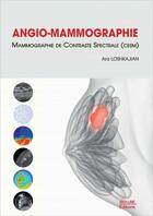 Couverture du livre « Angio-mammographie : Mammographie de contraste spectrale (CESM) » de Ara Loshkajian aux éditions Med-line