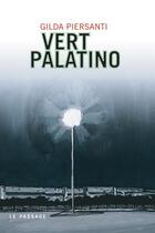 Couverture du livre « Vert palatino » de Gilda Piersanti aux éditions Le Passage