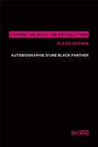 Couverture du livre « Comme un goût de révolution : autobiographie d'une Black Panther » de Elaine Brown aux éditions Syllepse