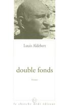Couverture du livre « Double fonds » de Louis Aldebert aux éditions Cherche Midi