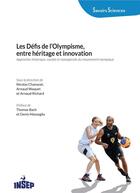 Couverture du livre « Les defis de l'olympisme, entre heritage et innovation - approches historique, sociale et managerial » de Chanavat Nicolas aux éditions Insep Diffusion