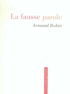 Couverture du livre « La fausse parole » de Armand Robin aux éditions Le Temps Qu'il Fait