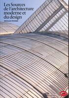 Couverture du livre « Les sources de l'architecture moderne et du design » de Pevsner/Bille-De Mot aux éditions Thames And Hudson