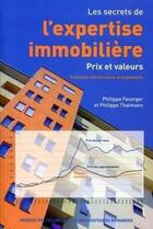 Couverture du livre « Les secrets de l'expertise immobilière ; prix et valeurs » de Favarger Philip aux éditions Ppur