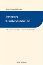 Couverture du livre « Études thomasiennes » de Serge-Thomas Bonino aux éditions Parole Et Silence