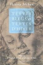 Couverture du livre « Textes bleus et textes d hiver » de Thierry Séchan aux éditions Lanctot