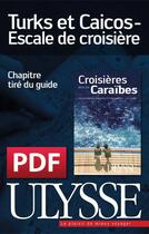 Couverture du livre « Turks et Caicos ; escale de croisière » de  aux éditions Ulysse