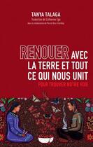 Couverture du livre « Renouer avec la terre et tout ce qui nous unit : pour trouver notre voie » de Tanya Talaga aux éditions Xyz