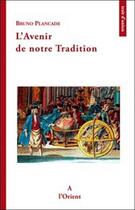 Couverture du livre « L'avenir de notre tradition » de Bruno Plancade et Urbe Condita aux éditions A L'orient