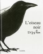 Couverture du livre « Oiseau noir » de Suzy Lee aux éditions Lirabelle