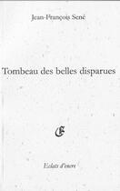 Couverture du livre « Tombeau des belles disparues » de Jean-Francois Sene aux éditions Eclats D'encre