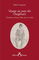 Couverture du livre « Voyage au pays des Ouighours » de Sylvie Lasserre aux éditions Cartouche