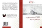 Couverture du livre « L'urbanisme social et les quartiers agreges » de Hernandez Tatiana aux éditions Editions Universitaires Europeennes