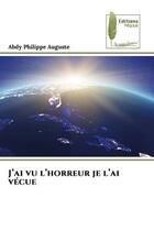 Couverture du livre « J'ai vu l'horreur je l'ai vecue » de Philippe Auguste A. aux éditions Muse