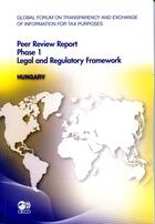 Couverture du livre « Global forum on transparency and exchange of information for tax purposes ; peer review report phase 1 ; legal and regulatory framework ; Hungary » de  aux éditions Ocde